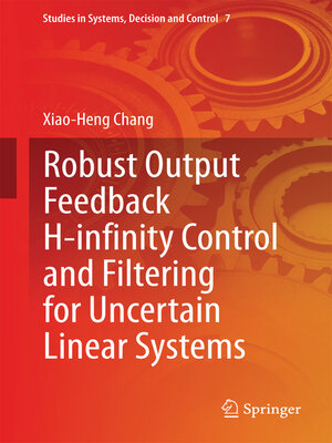 cover image of Robust Output Feedback H-infinity Control and Filtering for Uncertain Linear Systems